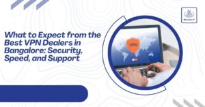 best vpn dealer in bangalore